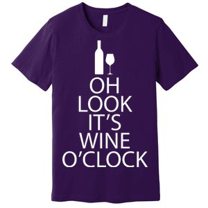 Oh Look it's Wine O'Clock Premium T-Shirt