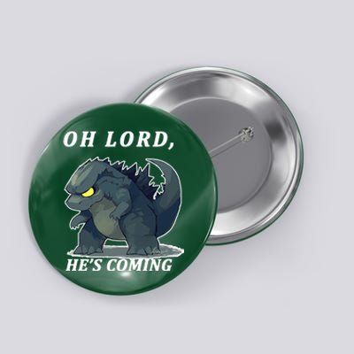 Oh Lord He's Coming Funny Monster Button