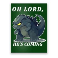 Oh Lord He's Coming Funny Monster Poster