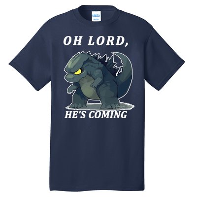 Oh Lord He's Coming Funny Monster Tall T-Shirt