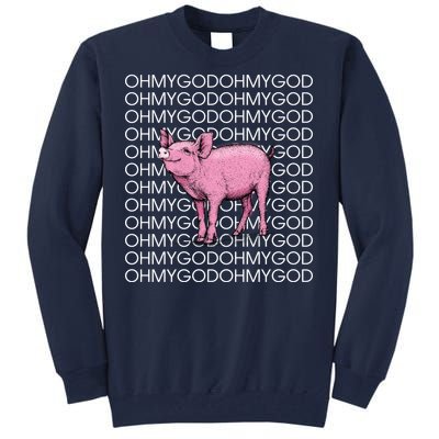 Oh My God Pig Tall Sweatshirt