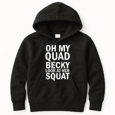 Oh My Quad Becky Look At Her Squat Kids Hoodie