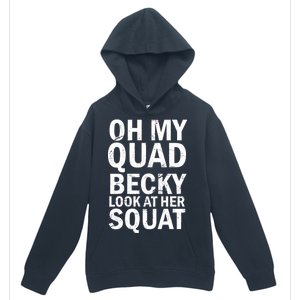 Oh My Quad Becky Look At Her Squat Urban Pullover Hoodie