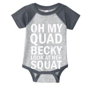 Oh My Quad Becky Look At Her Squat Infant Baby Jersey Bodysuit