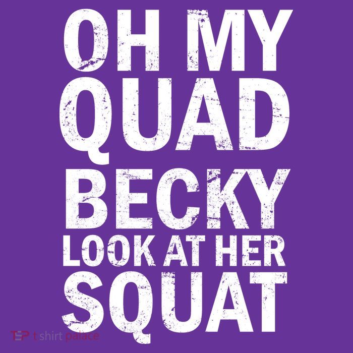 Oh My Quad Becky Look At Her Squat Visor