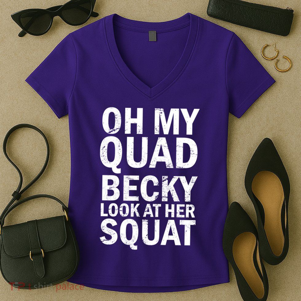 Oh My Quad Becky Look At Her Squat Women's V-Neck T-Shirt