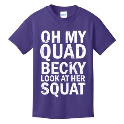 Oh My Quad Becky Look At Her Squat Kids T-Shirt
