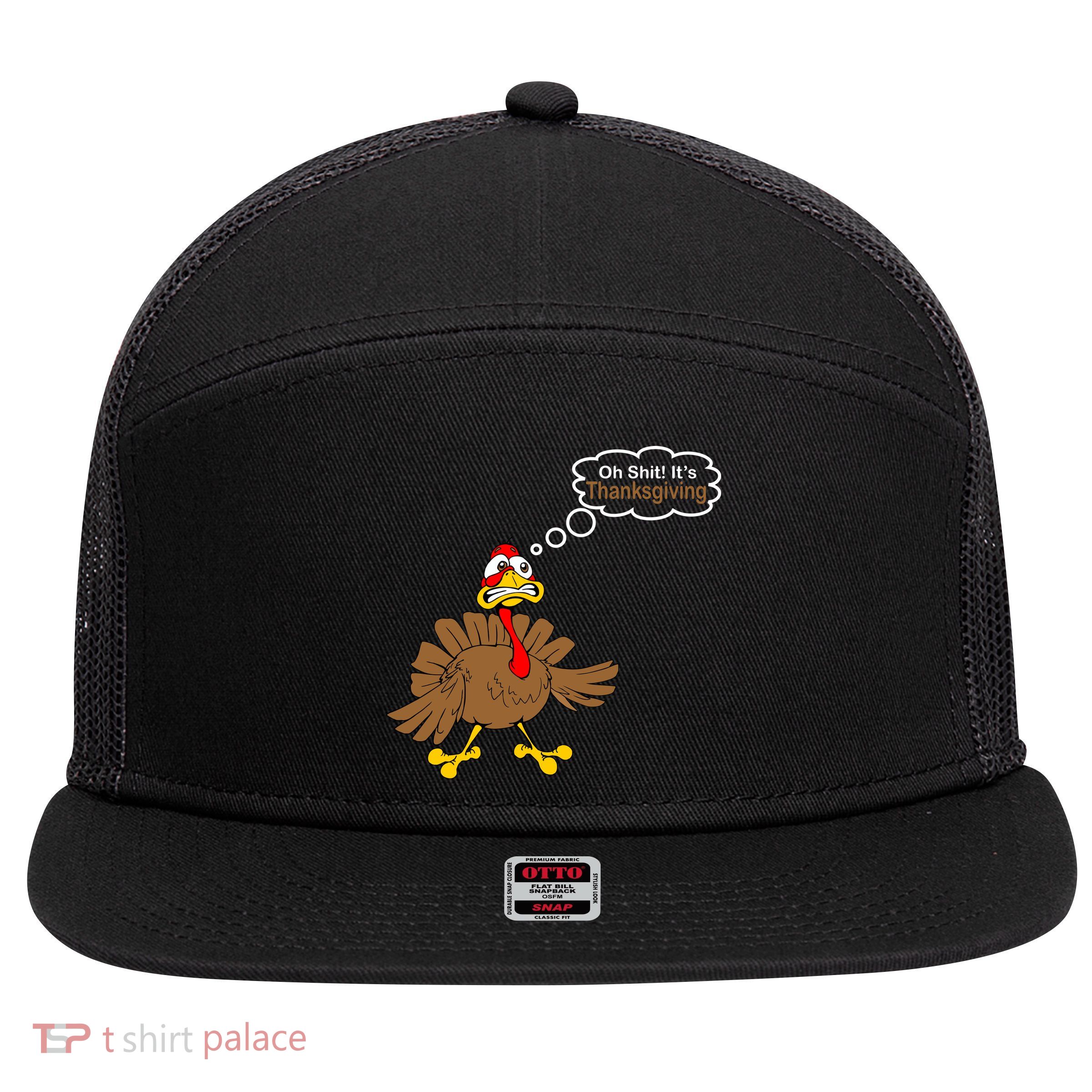 Oh Shit It's Thanksgiving 7 Panel Mesh Trucker Snapback Hat