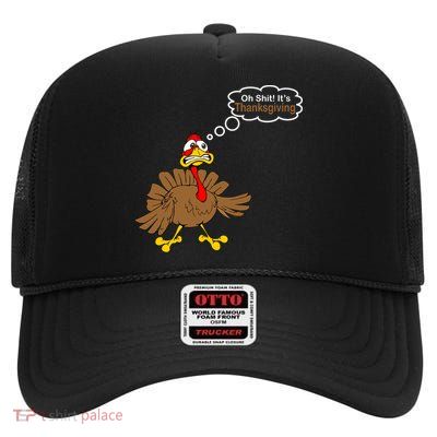 Oh Shit It's Thanksgiving High Crown Mesh Back Trucker Hat