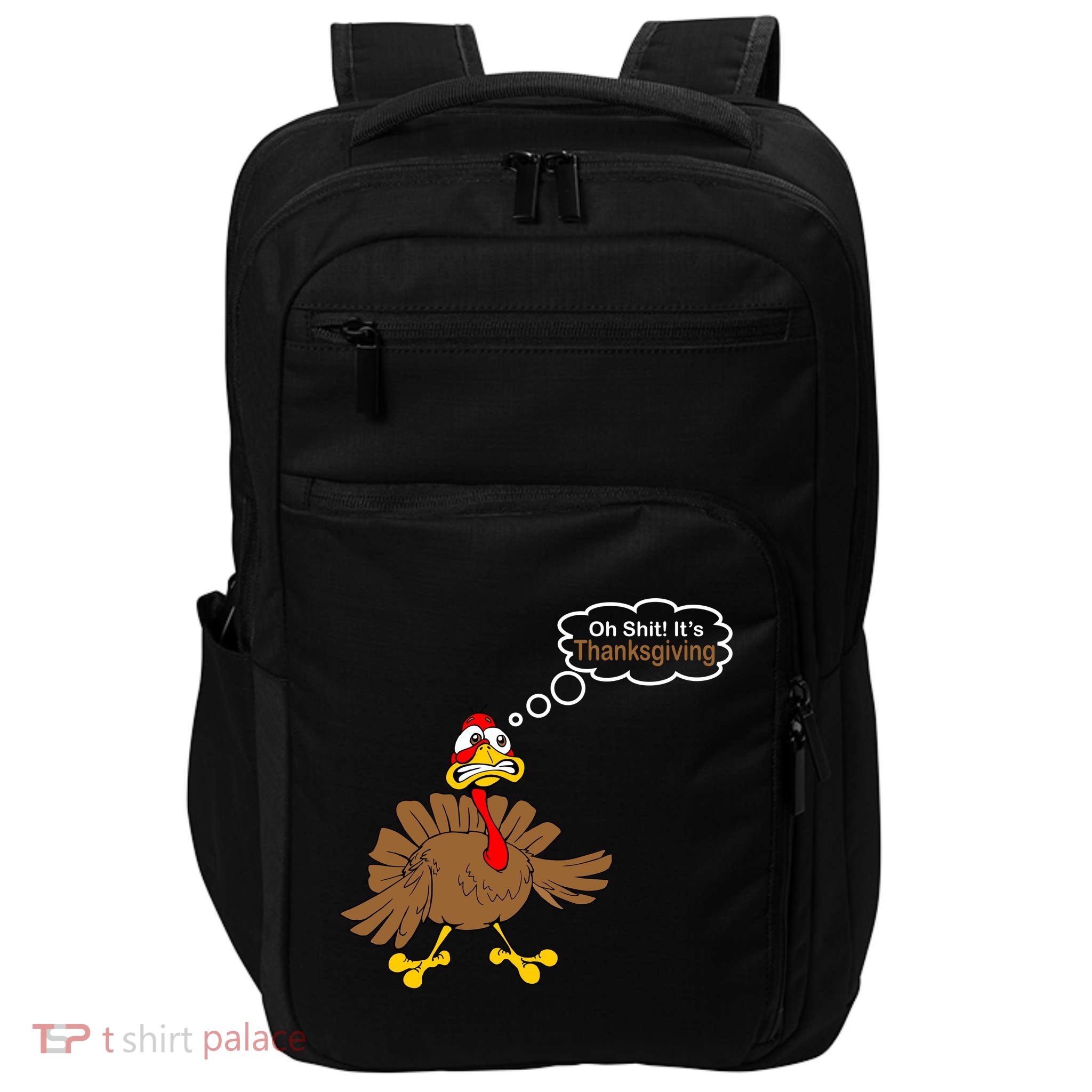 Oh Shit It's Thanksgiving Impact Tech Backpack