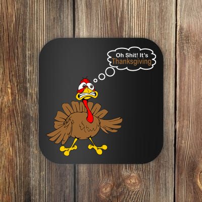 Oh Shit It's Thanksgiving Coaster