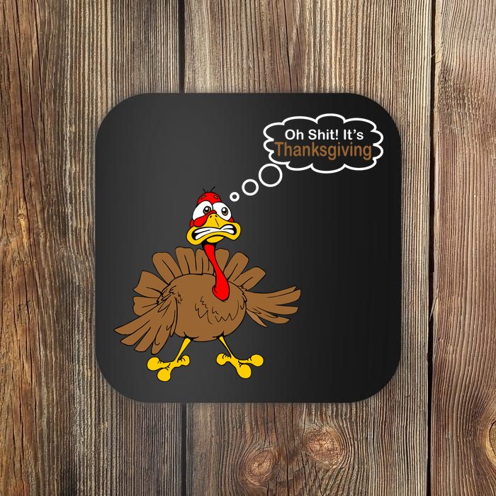 Oh Shit It's Thanksgiving Coaster