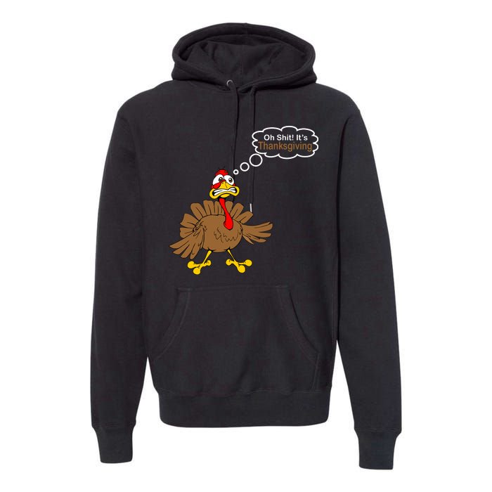 Oh Shit It's Thanksgiving Premium Hoodie