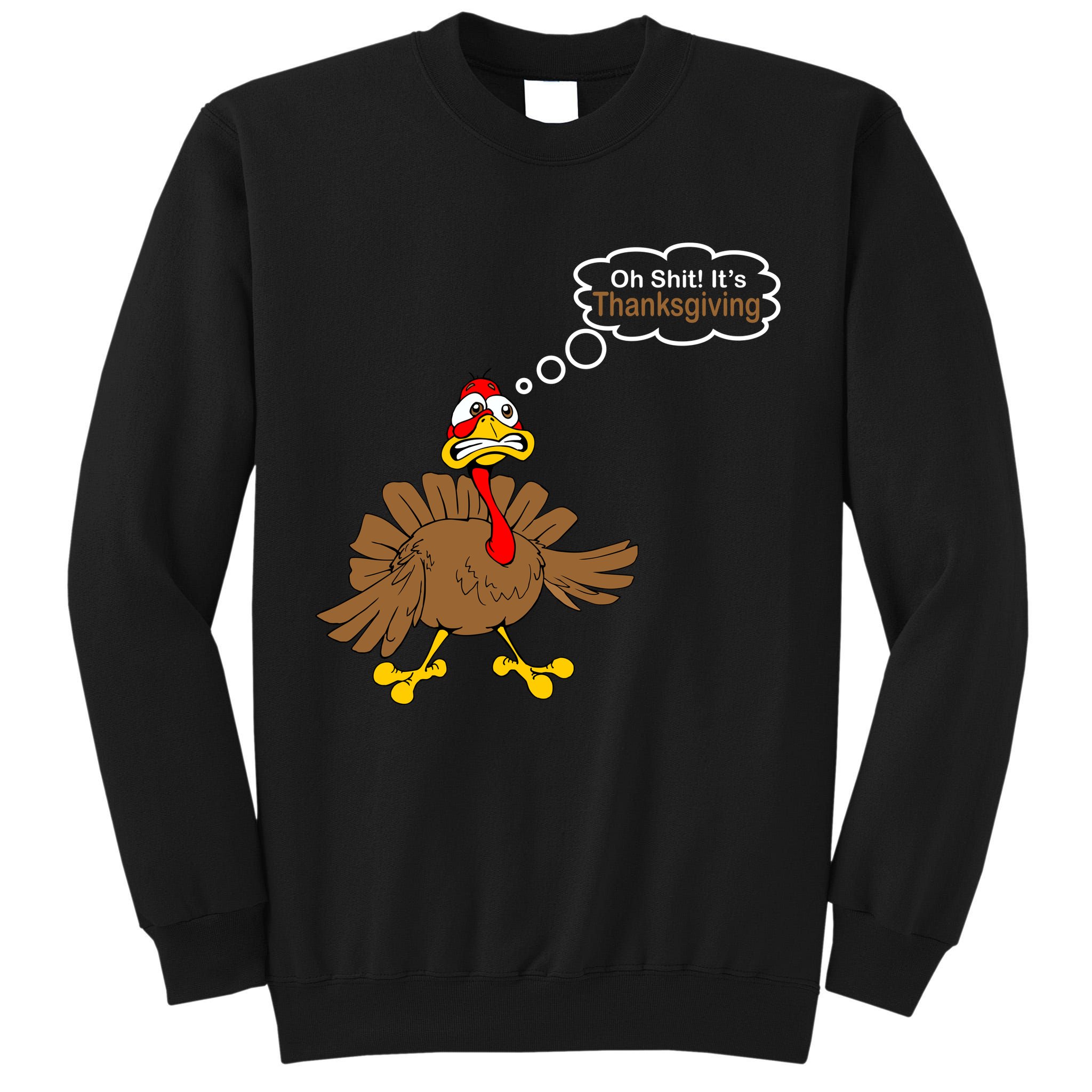 Oh Shit It's Thanksgiving Tall Sweatshirt