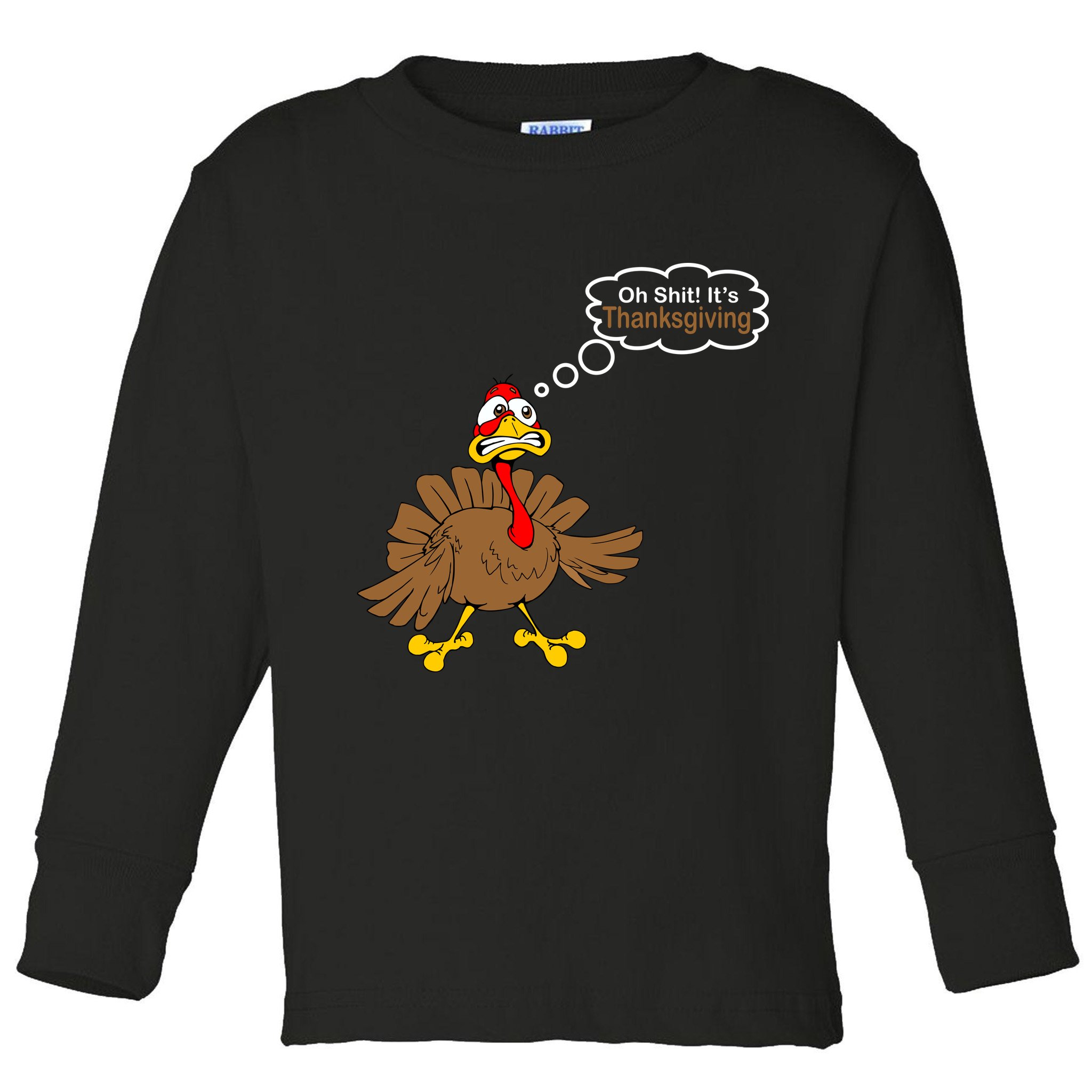 Oh Shit It's Thanksgiving Toddler Long Sleeve Shirt