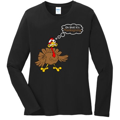 Oh Shit It's Thanksgiving Ladies Long Sleeve Shirt