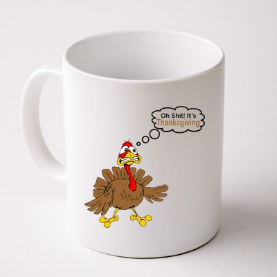 Oh Shit It's Thanksgiving Coffee Mug