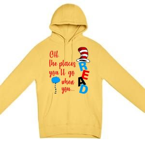 Oh The Places You'll Go When You Read Premium Pullover Hoodie