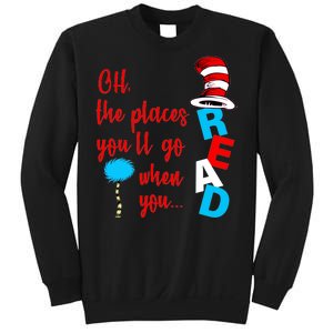 Oh The Places You'll Go When You Read Sweatshirt