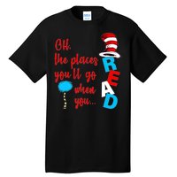 Oh The Places You'll Go When You Read Tall T-Shirt