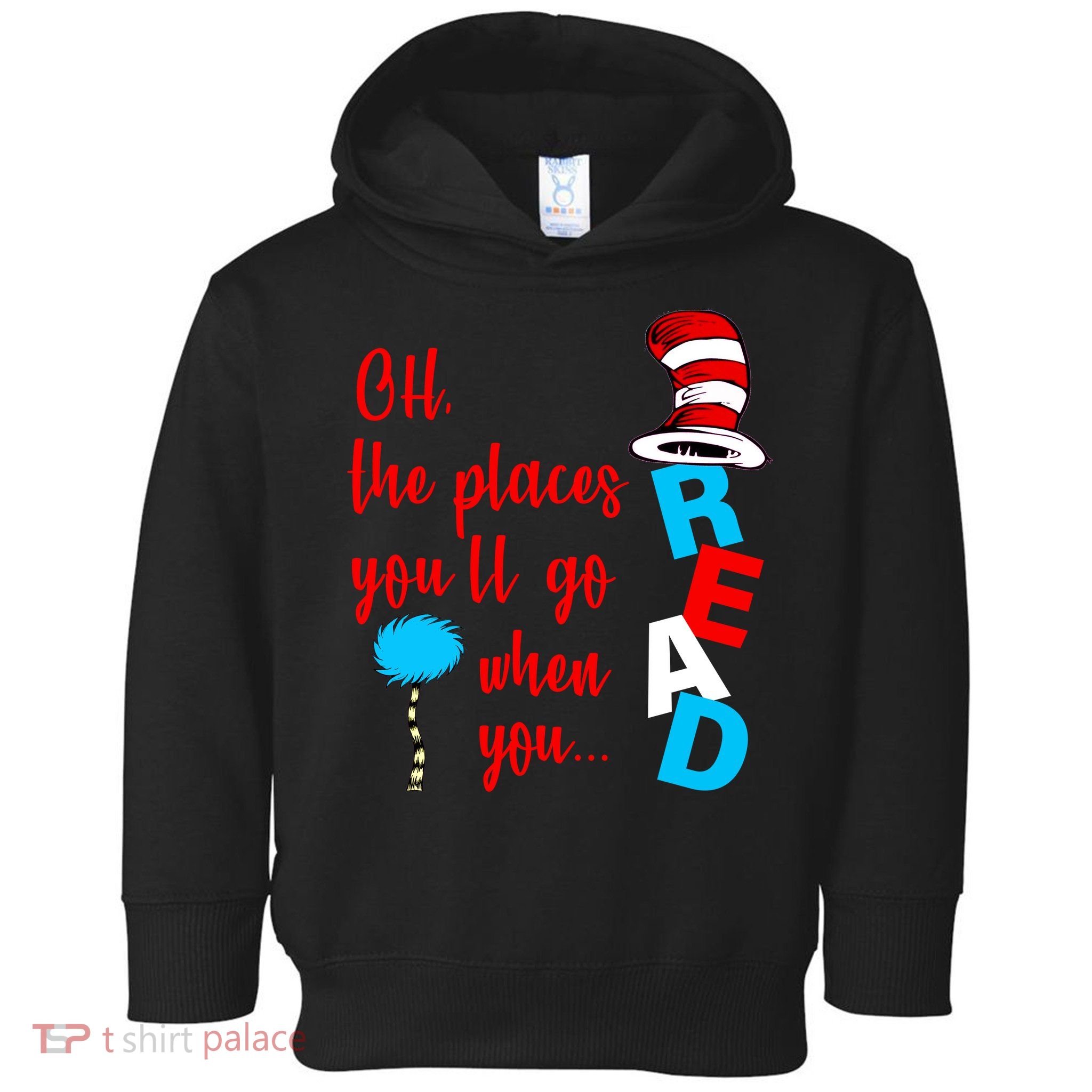 Oh The Places You'll Go When You Read Toddler Hoodie