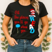 Oh The Places You'll Go When You Read Womens T-Shirt