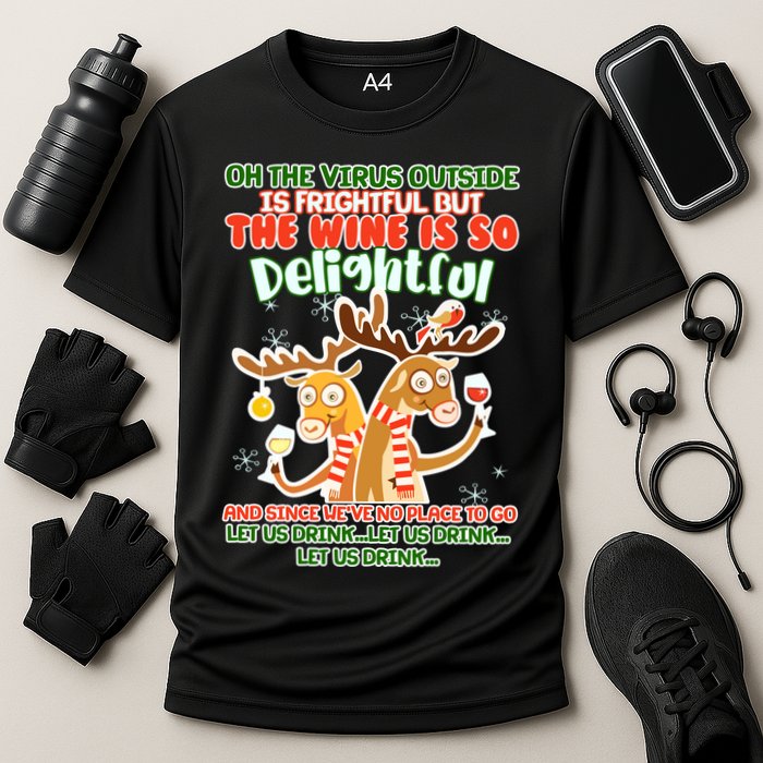 Oh The Virus Outside Is Frightful Wine Is So Delightful Let Us Drink Cooling Performance Crew T-Shirt