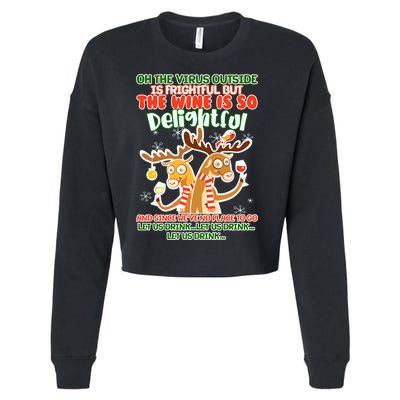 Oh The Virus Outside Is Frightful Wine Is So Delightful Let Us Drink Cropped Pullover Crew
