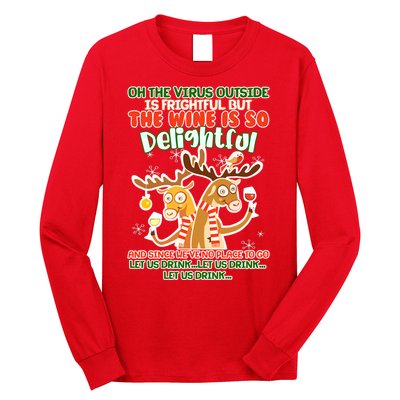 Oh The Virus Outside Is Frightful Wine Is So Delightful Let Us Drink Long Sleeve Shirt