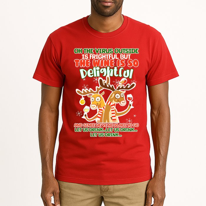 Oh The Virus Outside Is Frightful Wine Is So Delightful Let Us Drink Tall T-Shirt