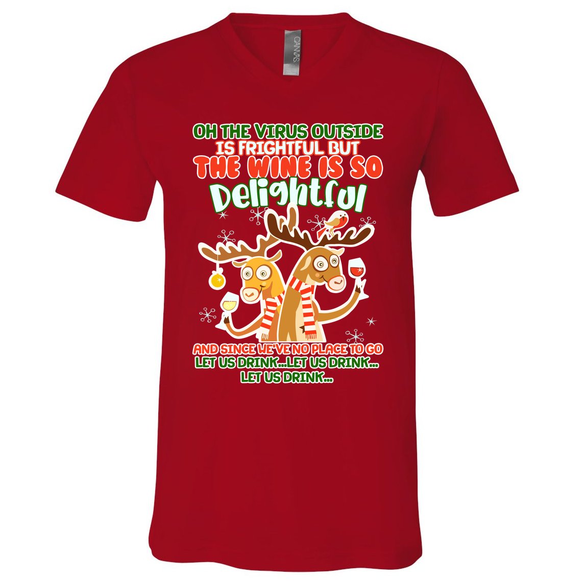 Oh The Virus Outside Is Frightful Wine Is So Delightful Let Us Drink V-Neck T-Shirt