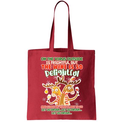 Oh The Virus Outside Is Frightful Wine Is So Delightful Let Us Drink Bag