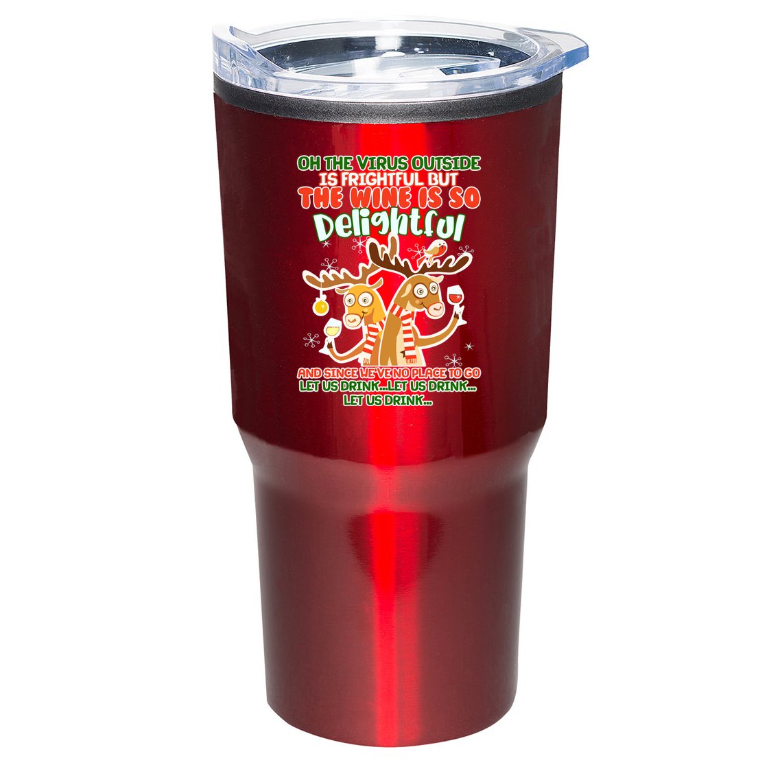 Oh The Virus Outside Is Frightful Wine Is So Delightful Let Us Drink Tumbler