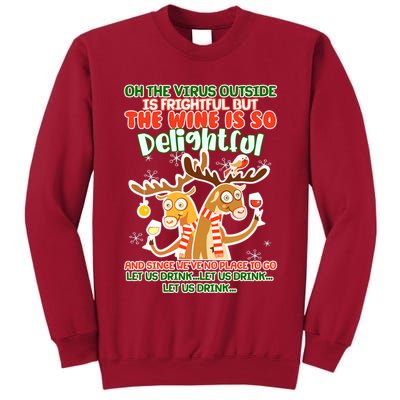 Oh The Virus Outside Is Frightful Wine Is So Delightful Let Us Drink Tall Sweatshirt