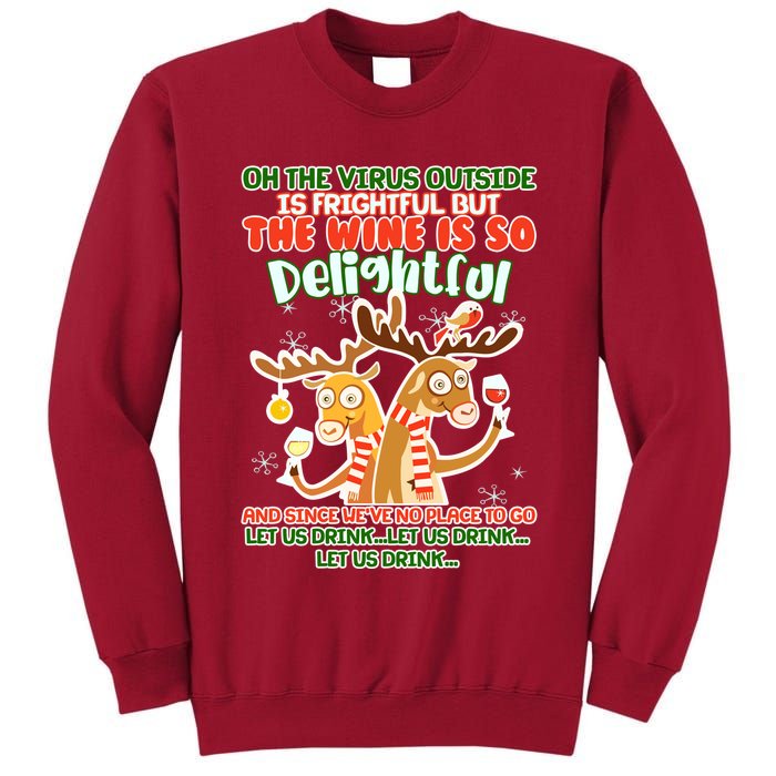 Oh The Virus Outside Is Frightful Wine Is So Delightful Let Us Drink Tall Sweatshirt