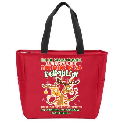 Oh The Virus Outside Is Frightful Wine Is So Delightful Let Us Drink Zip Tote Bag