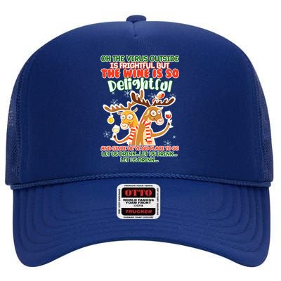 Oh The Virus Outside Is Frightful Wine Is So Delightful Let Us Drink High Crown Mesh Back Trucker Hat