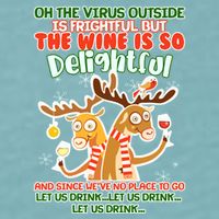 Oh The Virus Outside Is Frightful Wine Is So Delightful Let Us Drink Sueded Cloud Jersey T-Shirt