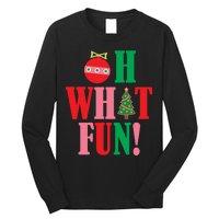 Oh What Fun Christmas Long Sleeve Shirt