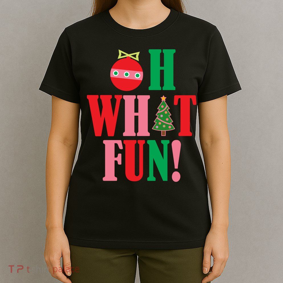 Oh What Fun Christmas T-Shirt