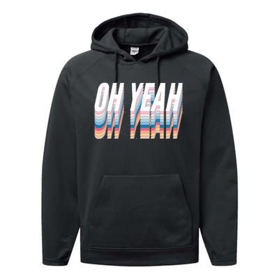 Oh Yeah! Funny Retro Performance Fleece Hoodie