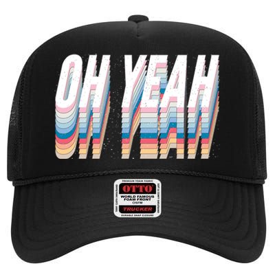 Oh Yeah! Funny Retro High Crown Mesh Back Trucker Hat