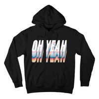 Oh Yeah! Funny Retro Hoodie