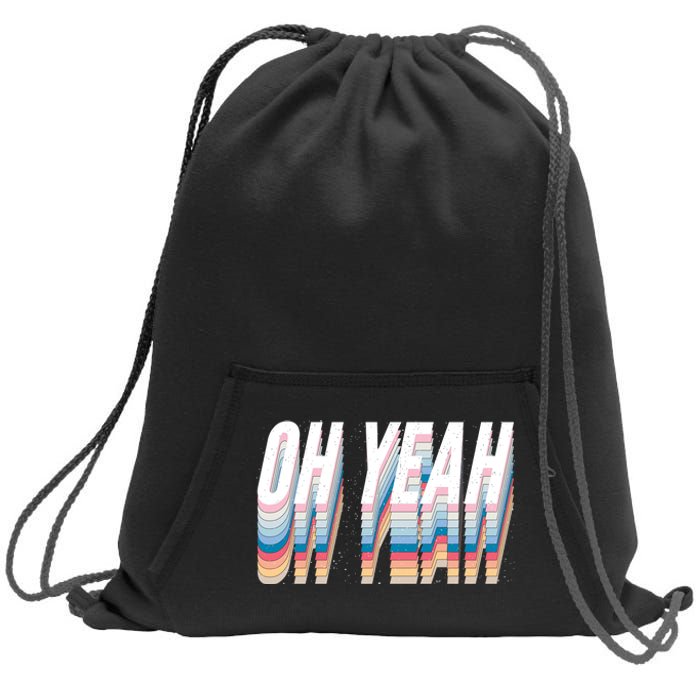 Oh Yeah! Funny Retro Sweatshirt Cinch Pack Bag