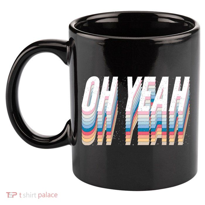 Oh Yeah! Funny Retro 11oz C Handle Ceramic Mug