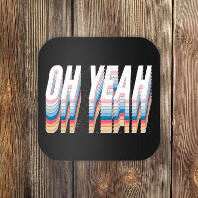 Oh Yeah! Funny Retro Coaster