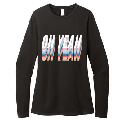 Oh Yeah! Funny Retro Womens CVC Long Sleeve Shirt