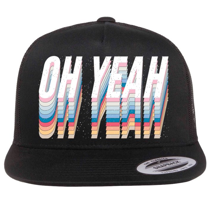 Oh Yeah! Funny Retro Flat Bill Trucker Hat