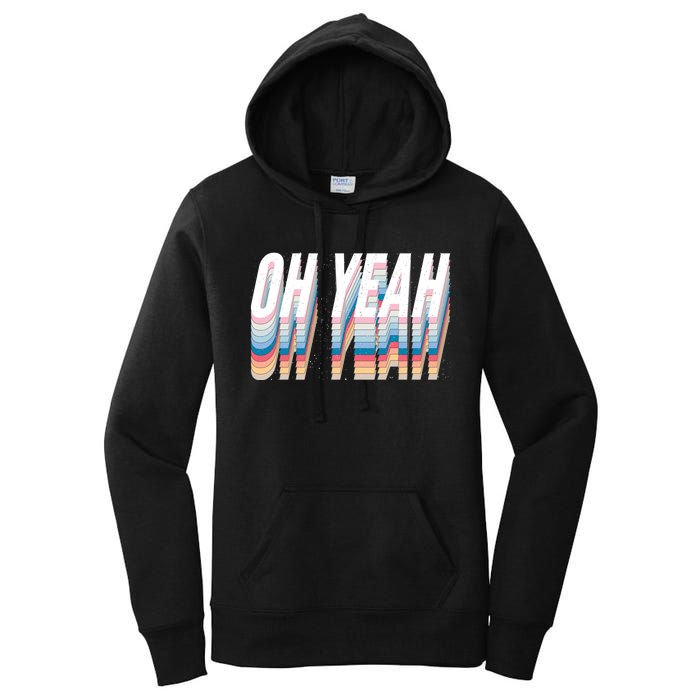 Oh Yeah! Funny Retro Women's Pullover Hoodie