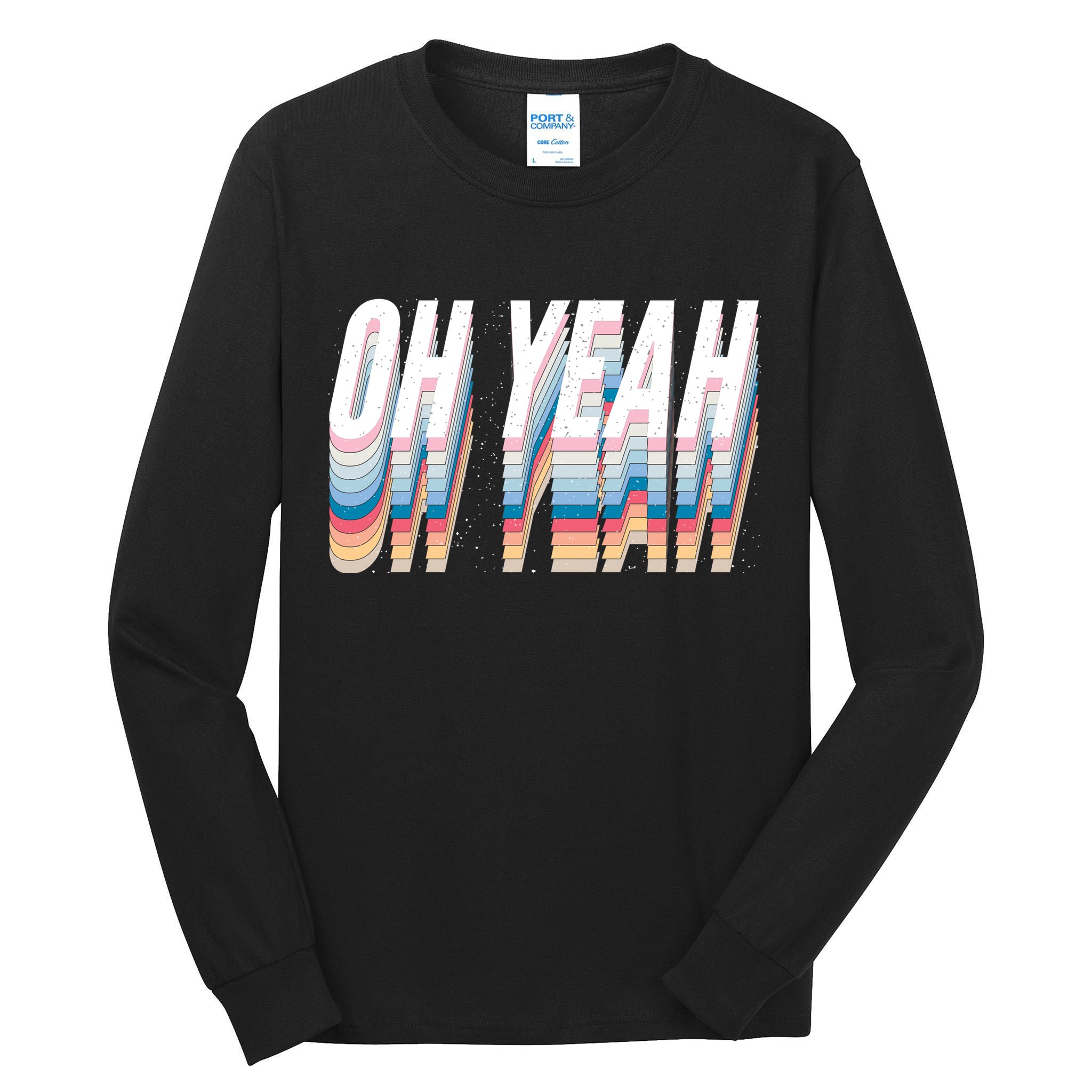 Oh Yeah! Funny Retro Tall Long Sleeve T-Shirt